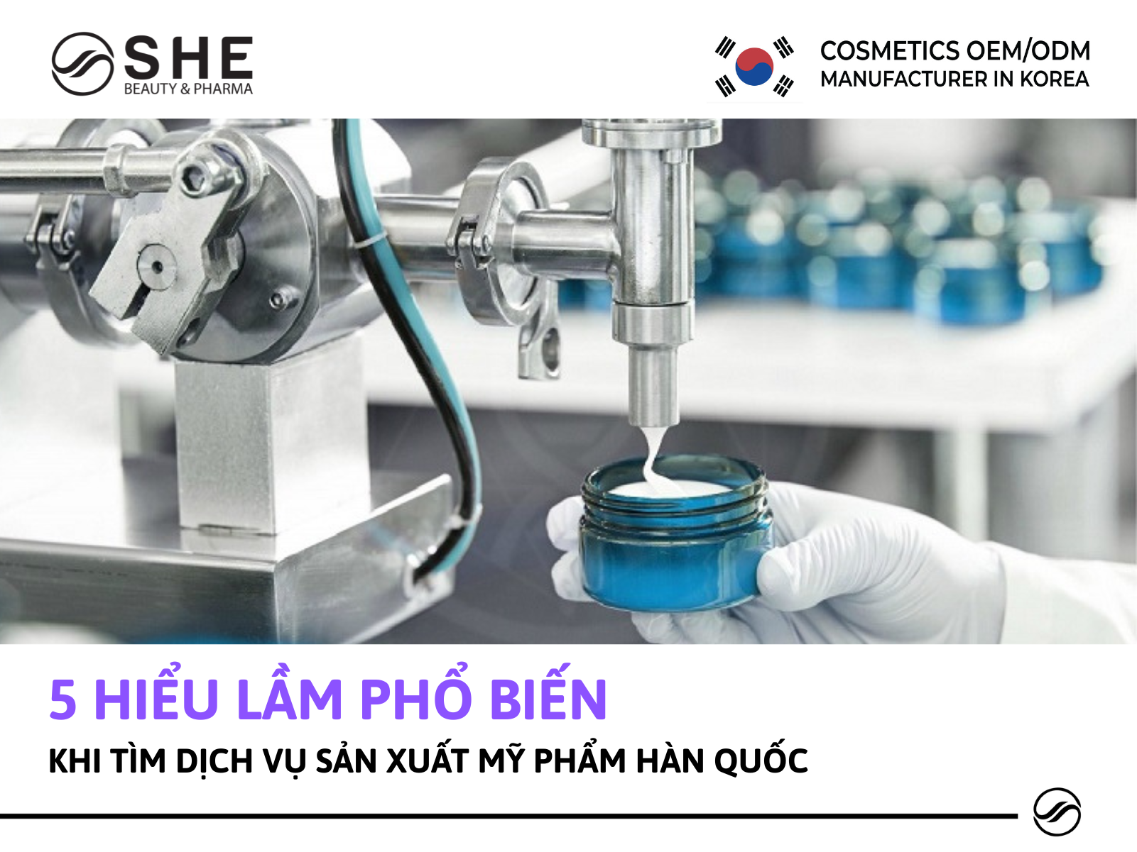 5 Hiểu Lầm Phổ Biến Khi Tìm Dịch Vụ Sản Xuất Mỹ Phẩm Hàn Quốc
