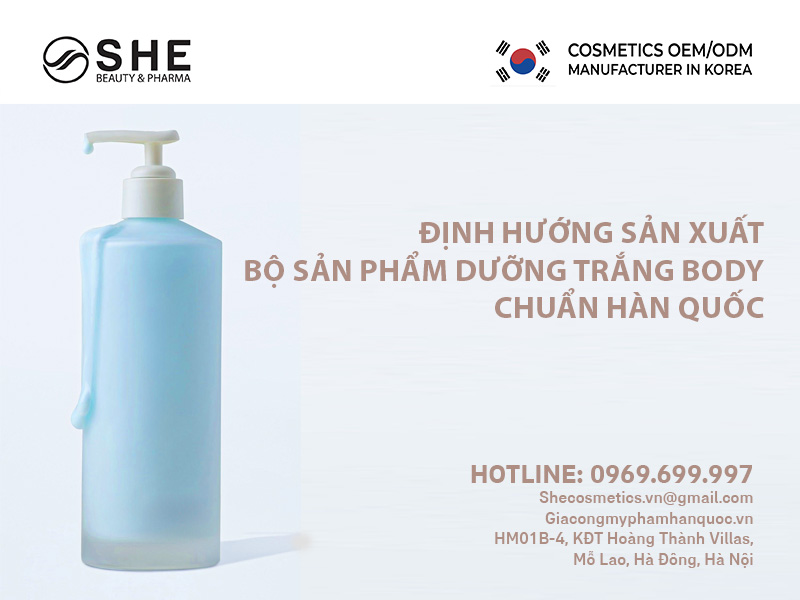Định hướng sản xuất bộ sản phẩm dưỡng trắng body chuẩn Hàn Quốc