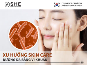 Dưỡng da bằng vi khuẩn – Xu hướng microbiome trong ngành mỹ phẩm
