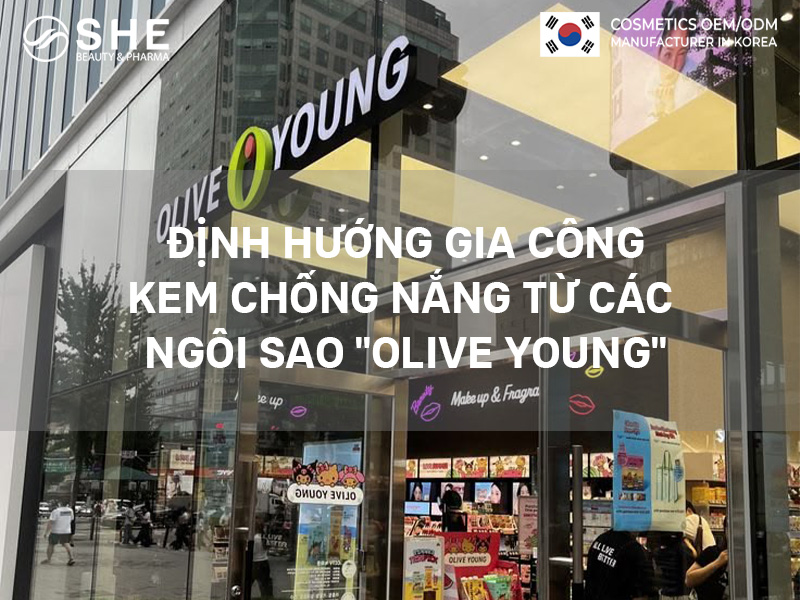 Định Hướng Gia Công Kem Chống Nắng Hàn Quốc Theo Trend Olive Young Xu Hướng 2026