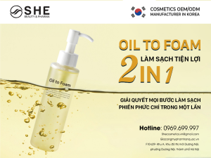 Gia công Oil to Foam Cleanser – Xu hướng sữa rửa mặt 2in1 từ dầu chuyển bọt cho thương hiệu mỹ phẩm hiện đại