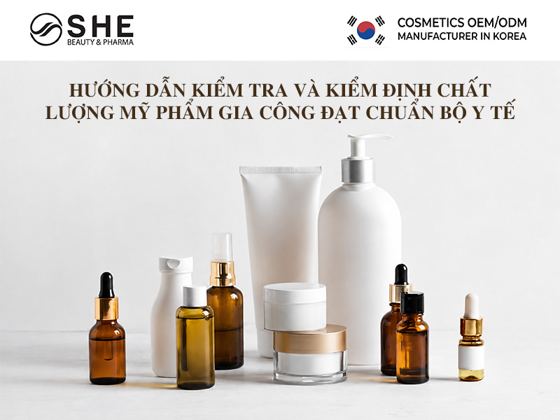 Hướng dẫn kiểm tra và kiểm định chất lượng mỹ phẩm gia công đạt chuẩn Bộ Y Tế
